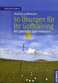 50 Übungen für Ihr Golftraining